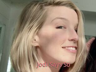 Jodi_Says_So