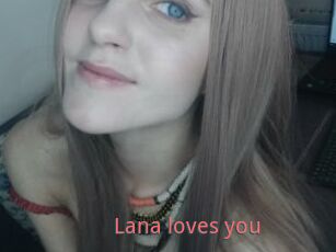 Lana_loves_you