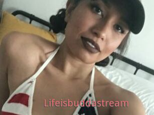 Lifeisbuddastream