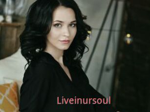 Liveinursoul