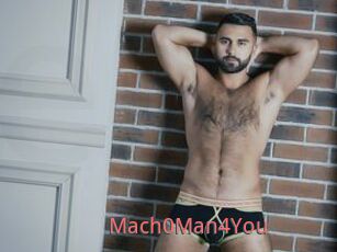 Mach0Man4You