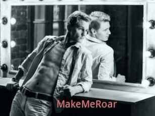 MakeMeRoar