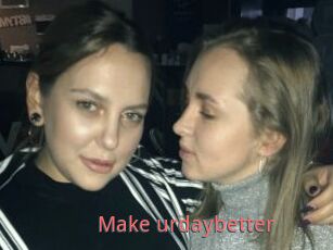 Make_urdaybetter