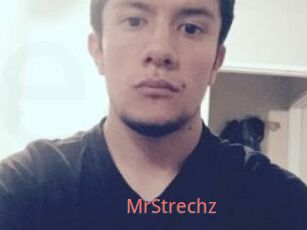 MrStrechz