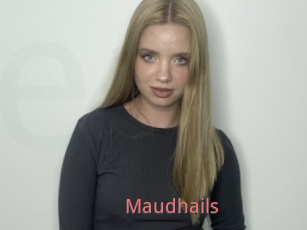 Maudhails