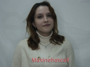 Maxinehascall