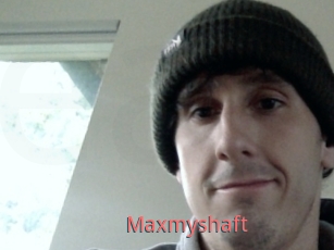 Maxmyshaft