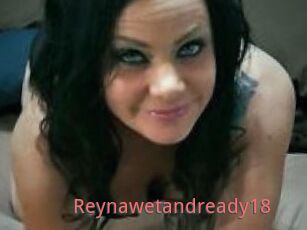 Reynawetandready18