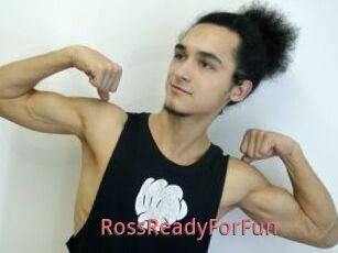 RossReadyForFun