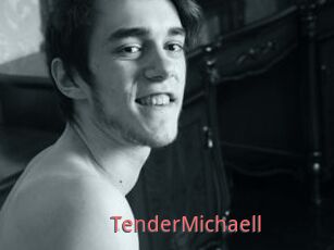 TenderMichaell