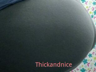 Thickandnice