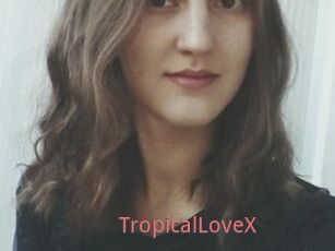 TropicalLoveX