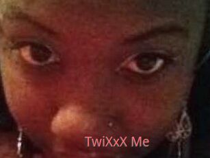 TwiXxX_Me