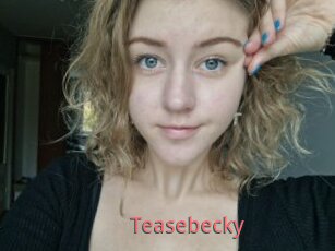 Teasebecky