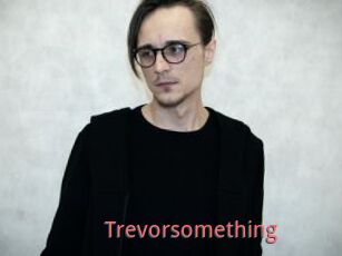 Trevorsomething