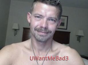 UWantMeBad3