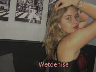 Wetdenise