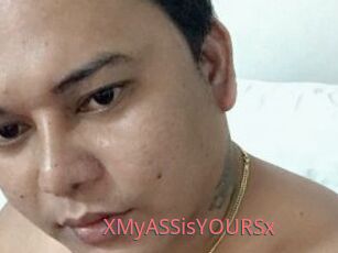 XMyASSisYOURSx