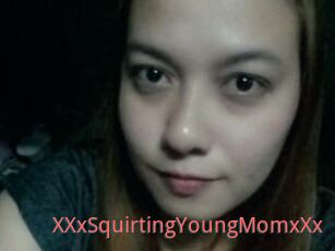 XXxSquirtingYoungMomxXx