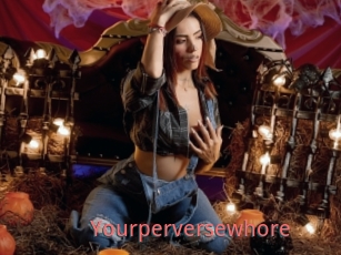 Yourperversewhore